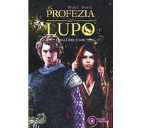 I figli del caos. La profezia del lupo