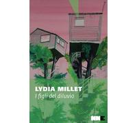 I figli del diluvio [Paperback] [Jun 17, 2021] Millet, Lydia and Guerzoni, Gioia