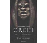 I figli del lupo. La guerra degli orchi. Vol. 1