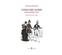 I figli del lusso. Seguito dell'Opera i Vermi