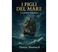 I FIGLI DEL MARE: Prima Tempesta