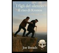 I figli del silenzio: Il riso di Kronos