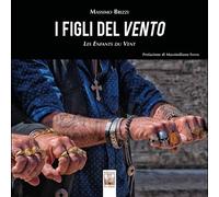 I figli del vento-Les enfants du vent. Ediz. illustrata - [Edizioni Ex Libris]