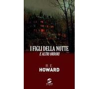 I figli della notte. E altri orrori