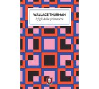 I figli della primavera [Paperback] [Jun 13, 2025] Thurman, Wallace and Platzer