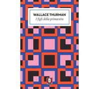 I figli della primavera - Thurman Wallace