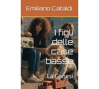 I figli delle case basse: La Genesi