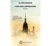 I figli dell'imperatore [Paperback] [Feb 14, 2019] Messud, Claire and Pareschi,