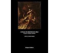 I figli di Beowulf 2012. Il nuovo fantasy italiano