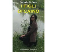 I Figli di Caino: Il destino nelle nostre mani
