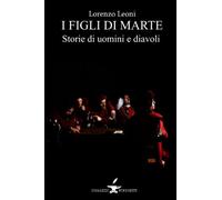 I Figli di Marte: Storie di uomini e demoni