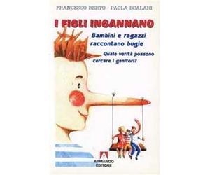 I figli ingannano. Bambini e ragazzi raccontano bugie. Quale verità possono cercare i genitori