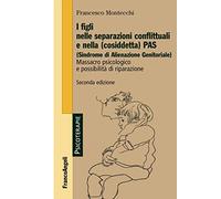Libri Figli Nelle Separazioni Conflittuali E Nella (Cosiddetta) PAS (Sindrome Di