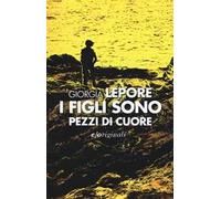 Libri Giorgia Lepore - I Figli Sono Pezzi Di Cuore