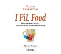 Libri Trabattoni Valeria - I Fil Food. Il Mondo Nel Piatto. Introduzione Al Mind