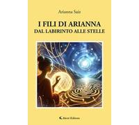 I fili di Arianna dal labirinto alle stelle