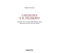 I filologi e il filosofo. Benedetto Croce e la storia della letteratura la...