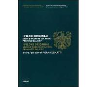 I filoni originali. Studi e ricerche sul Friuli promossi dal CIRF. Ediz. italiana e friulana