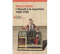 I filosofi e le macchine (1400-1700)