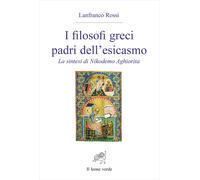 I filosofi greci padri dell'esicasmo. La sintesi di Nikodemo Aghiorita - R...