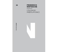 I FILOSOFI PREPLATONICI - NIETZSCHE FRIEDRICH, DI GIOVANNI P. (Curatore) -