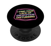 I Find Your Lack Of Encryption Disturbing Cybersecurity - PopSockets PopGrip Adesivo