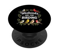 I fine settimana sono per gli amanti degli uccelli Bird Watcher che nutrono gli uccelli PopSockets PopGrip Adesivo
