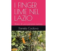 I FINGER LIME NEL LAZIO: Diario di una persona curiosa