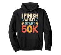 I Finish What I Start 50K Maratona Trail Runner |- Felpa con Cappuccio