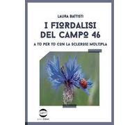 I fiordalisi del campo 46. A tu per tu con la sclerosi multipla