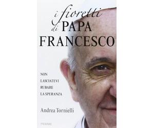 I fioretti di papa Francesco