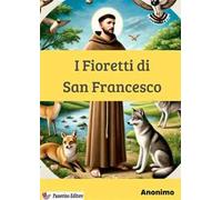 I fioretti di San Francesco. Nuova ediz.