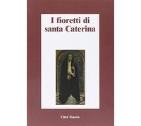 I fioretti di santa Caterina