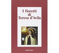 I fioretti di Teresa d'Avila