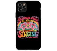 I Fiori Appaiono Sulla Terra Stagione Del Canto Custodia per iPhone 11 Pro Max