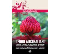 I FIORI AUSTRALIANI - CAMPANINI MARIA ELISA - Mind Edizioni