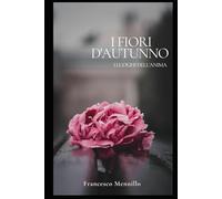I fiori d'autunno: I luoghi dell'anima