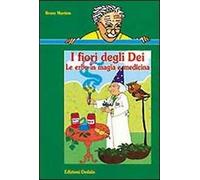 I fiori degli dei. Le erbe in magia e medicina