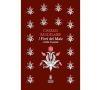I fiori del male e tutte le poesie. Testo francese a fronte. Ediz. bilingue