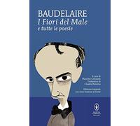 I fiori del male e tutte le poesie. Testo francese a fronte. Ediz. integrale