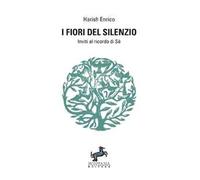 I fiori del silenzio. Inviti al ricordo di Sé