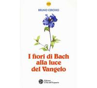 I fiori di Bach alla luce del Vangelo