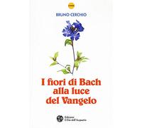 I fiori di Bach alla luce del Vangelo