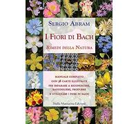 I fiori di Bach. Rimedi della natura [Paperback] [Oct 22, 2019] Abram, Sergio