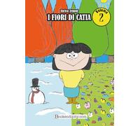 I fiori di Catia. Ediz. integrale (Vol. 2)