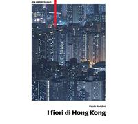 Rondini Paola – I fiori di Hong Kong