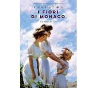 I fiori di Monaco. La saga di Ilse