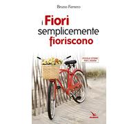 I fiori semplicemente fioriscono. Piccole storie per l'anima