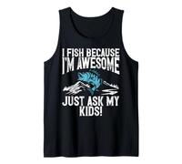 I Fish Because I'm Awesome - Basta chiedere ai miei figli! Pesca papà Canotta