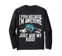 I Fish Because I'm Awesome - Basta chiedere ai miei figli! Pesca papà Maglia a Manica